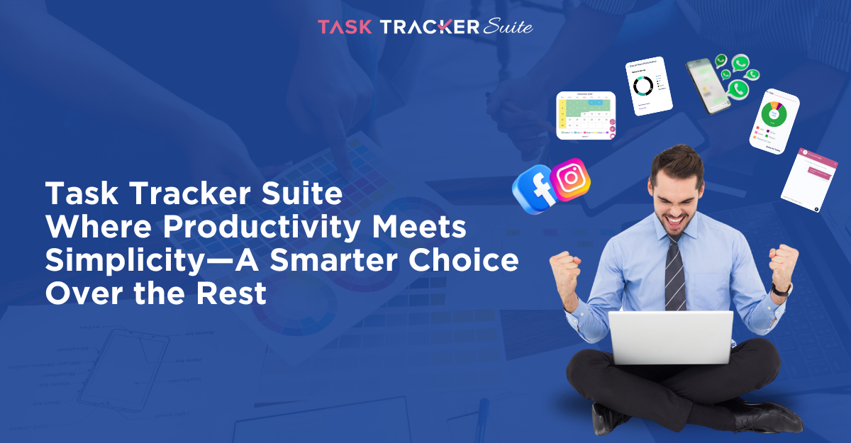 Task Tracker Suite: Where Productivity Meets Simplicity—A Smarter Choice Over The Rest