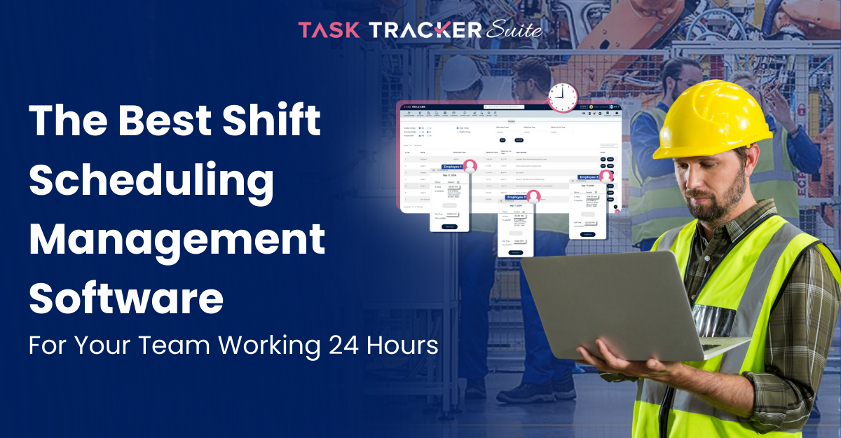 The Best Shift Scheduling Management Software For Your Team Working 24 Hours